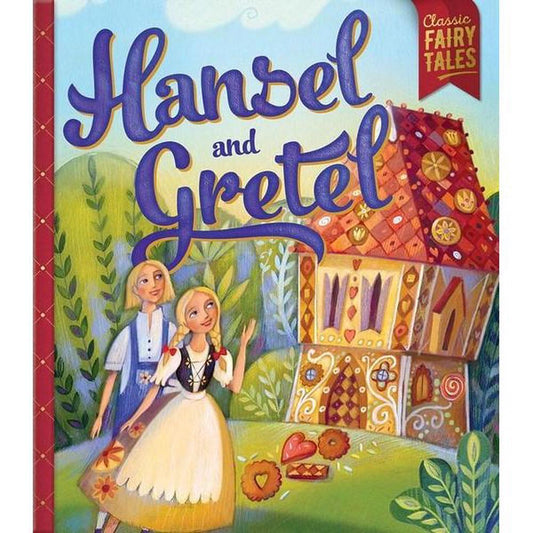 Classic Fairy Tales: Hansel & Gretel